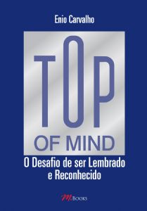 Mercadólogo Ênio Carvalho comemora aniversário com lançamento do livro: Top of Mind: desafio de ser lembrado e reconhecido