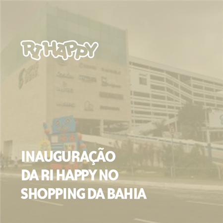 Imagem do projeto Inauguração Ri Happy Shopping da Bahia