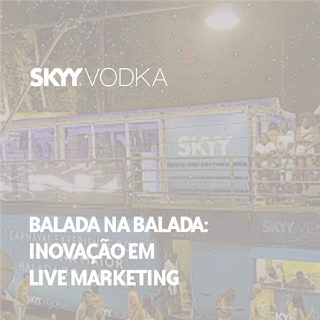 Imagem do projeto Inovação e live Marketing: a Balada na Balada - Skyy